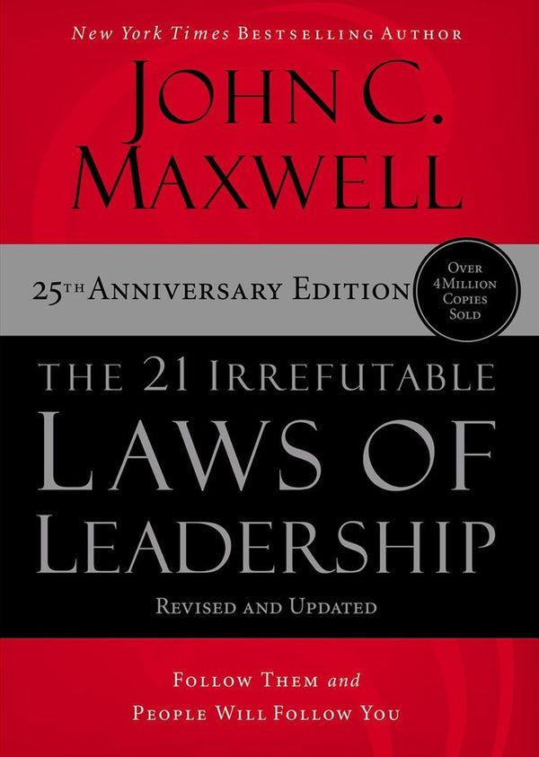 The 21 Irrefutable Laws of Leadership: Follow Them and People Will Follow You (Paperback)