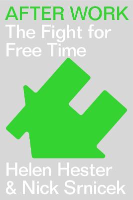 After Work: The Fight for Free Time