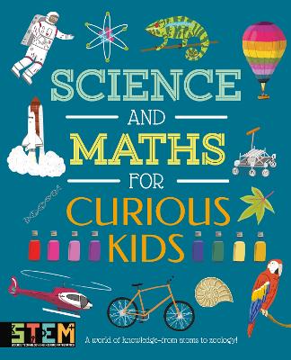 Science and Maths for Curious Kids: A World of Knowledge: from Atoms to Zoology! (Hardcover)