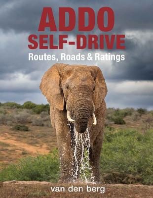 Addo Self-drive: Routes, Roads & Ratings (Paperback)
