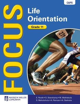 Focus Life Orientation: Grade 11: Learner's Book: CAPS compliant