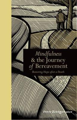 Mindfulness & the Journey of Bereavement: Restoring Hope After a Death