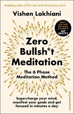 Zero Bullsh*t Meditation: The 6 Phase Meditation Method (Trade Paperback)