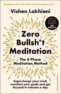 Zero Bullsh*t Meditation: The 6 Phase Meditation Method (Trade Paperback)