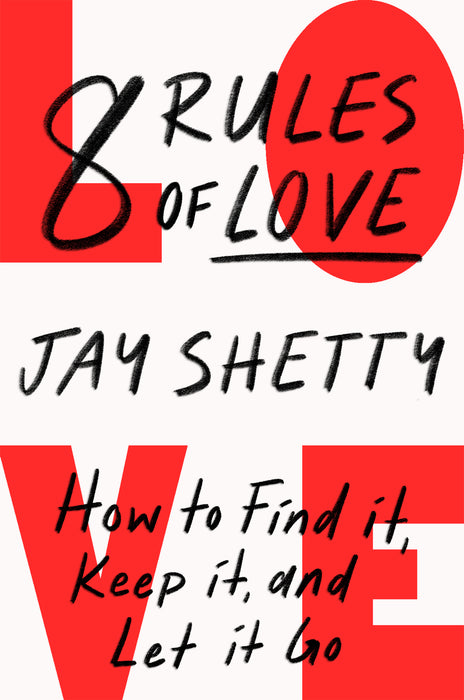 8 Rules of Love: How to Find it, Keep it, and Let it Go (Trade Paperback)