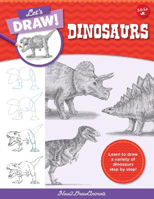 Let's Draw Dinosaurs: Learn to draw a variety of dinosaurs step by step!: Volume 7