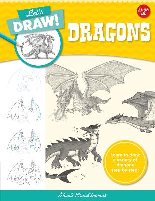 Let's Draw Dragons: Learn to draw a variety of dragons step by step!: Volume 8