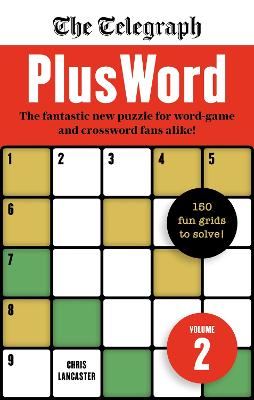 The Telegraph PlusWord 2: 150 puzzles for Word-game and Crossword fans alike