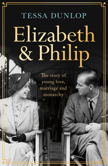 Elizabeth and Philip: A Story of Young Love, Marriage and Monarchy (Trade Paperback)