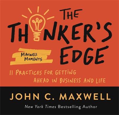 The Thinker's Edge: 11 Practices for Getting Ahead in Business and Life (Paperback)