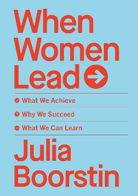 When Women Lead: What We Achieve, Why We Succeed and What We Can Learn (Trade Paperback)
