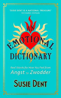 An Emotional Dictionary: Real Words for How You Feel, from Angst to Zwodder (Hardcover)