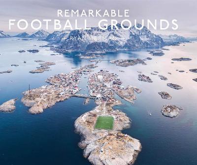 Remarkable Football Grounds (Hardcover)