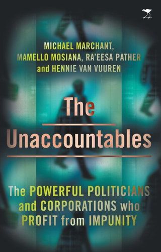 The Unaccountables: The Powerful Politicians And Corporations Who Profit From Impunity (Paperback)
