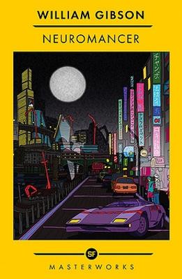 Neuromancer: The groundbreaking cyberpunk thriller
