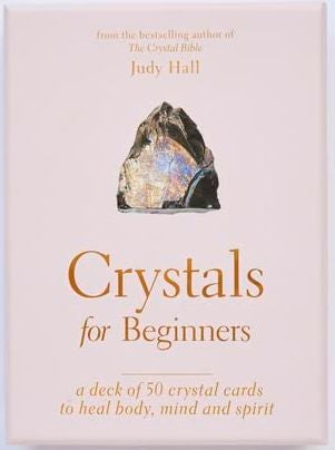 Crystals for Beginners: A Card Deck: Your Guide to Unlocking the Power of Crystals