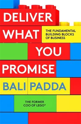 Deliver What You Promise: The Fundamental Building Blocks Of Business (Paperback)