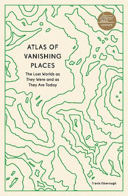 Atlas Of Vanishing Places