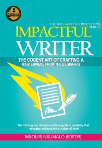 Impactful Writer: The Cogent Art Of Crafting A Masterpiece From The Beginning (Paperback)