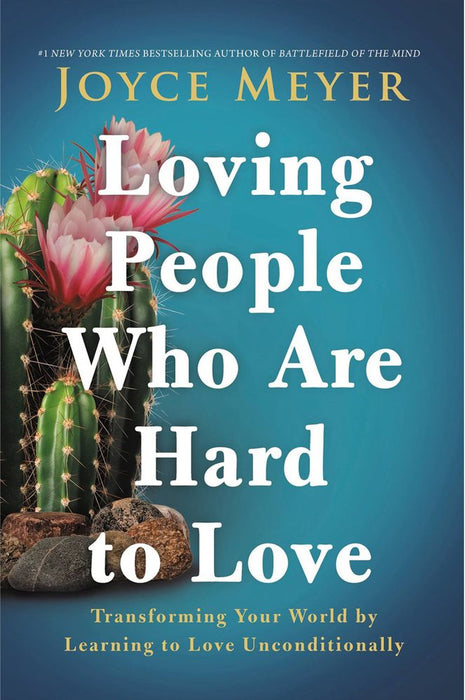 Loving People Who Are Hard To Love