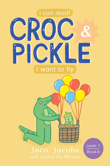 Croc & Pickle 8: I Want To Fly (Level 1) (Paperback)