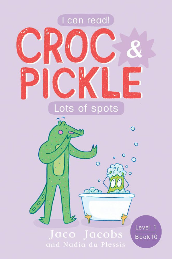Croc & Pickle 10: Lots Of Spots: Level 1 (Paperback)