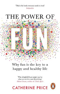 The Power of Fun: Why fun is the key to a happy and healthy life (Paperback)