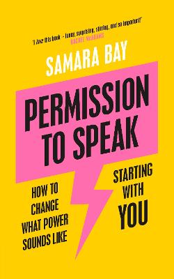 Permission to Speak: How to Change What Power Sounds Like, Starting With You (Trade Paperback)