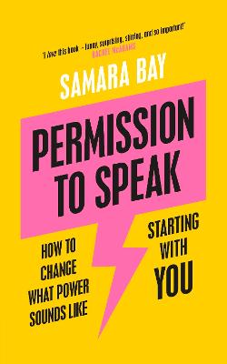 Permission to Speak: How to Change What Power Sounds Like, Starting With You (Trade Paperback)