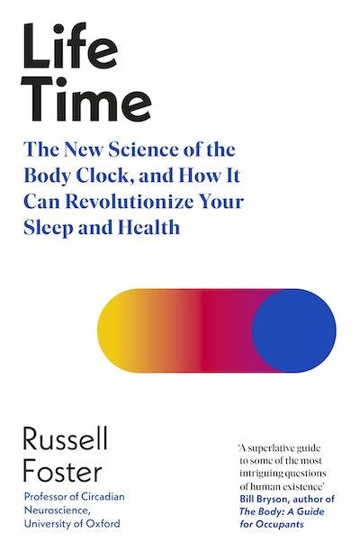 Life Time: The New Science of the Body Clock, and How It Can Revolutionize Your Sleep and Health (Trade Paperback)