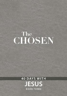 The Chosen Book Three: 40 Days with Jesus