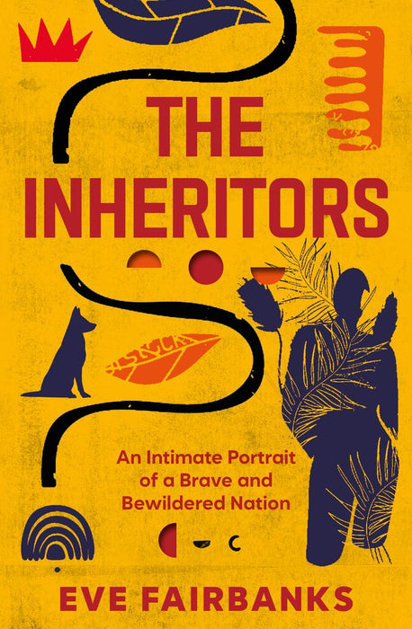 The Inheritors: An Intimate Portrait Of A Brave And Bewildered Nation (Trade Paperback)