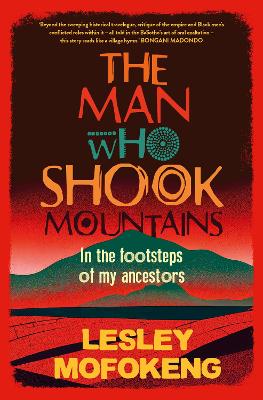 The Man Who Shook Mountains: In the Footsteps of My Ancestors (Trade Paperback)