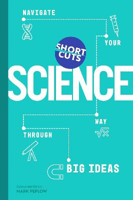 Short Cuts: Science: Navigate Your Way Through Big Ideas (Hardcover)