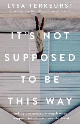 It's Not Supposed To Be This Way (Paperback)