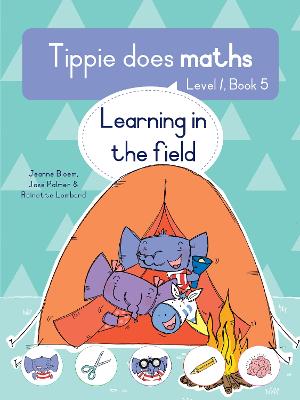 Tippie Does Maths, Level 1, Book 5: Learning in the field (Paperback)