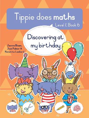 Tippie Does Maths, Level 1, Book 6: Discovering at my birthday (Paperback)