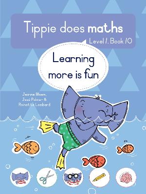 Tippie Does Maths, Level 1, Book 10: Learning more is fun (Paperback)
