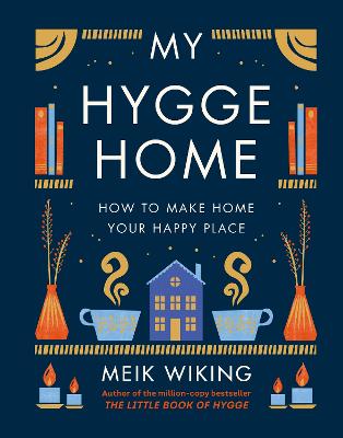 My Hygge Home: How to Make Home Your Happy Place (Hardcover)