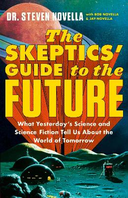 The Skeptics' Guide to the Future (Paperback)