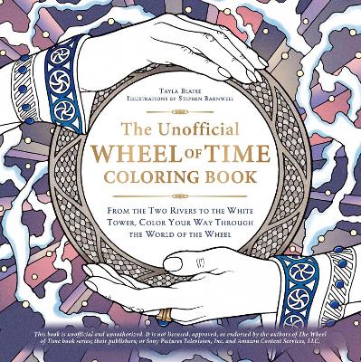 The Unofficial Wheel of Time Coloring Book: From the Two Rivers to the White Tower, Color Your Way Through the World of the Wheel