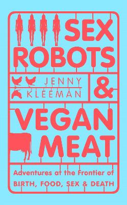 SEX ROBOTS & VEGAN MEAT TPB