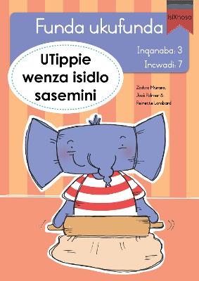 Funda ukufunda(isiXhosa3) 7:UTippie wenza isidlo