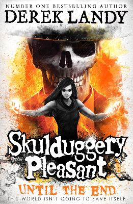 Skulduggery Pleasant 15: Until the End (Paperback)