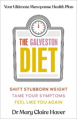 The Galveston Diet: Your Ultimate Menopause Health Plan (Hardcover)