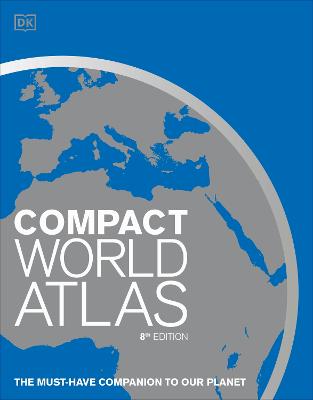 Compact World Atlas 8th Edition: The Must-Have Companion to Our Planet