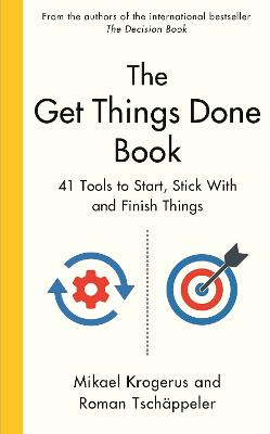 The Get Things Done Book: 41 Tools to Start, Stick With and Finish Things (Hardcover)