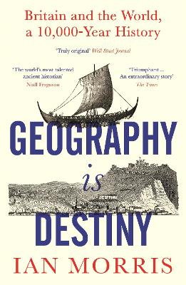 Geography Is Destiny: Britain and the World, a 10,000 Year History (Paperback)
