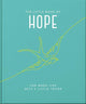The Little Book of Hope: For when life gets a little tough