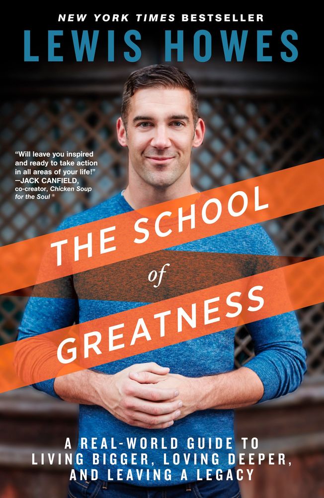 The School of Greatness: A Real-World Guide to Living Bigger, Loving Deeper, and Leaving a Legacy (Paperback)